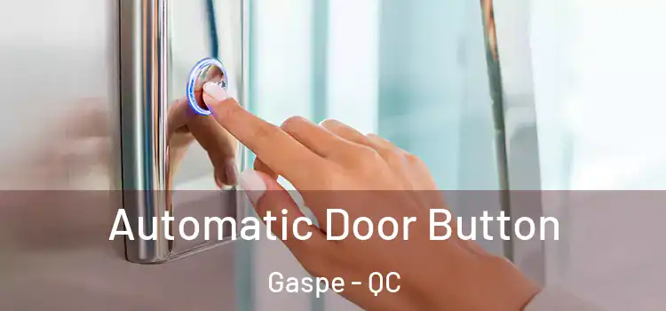  Automatic Door Button Gaspe - QC