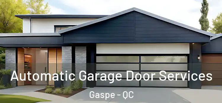  Automatic Garage Door Services Gaspe - QC