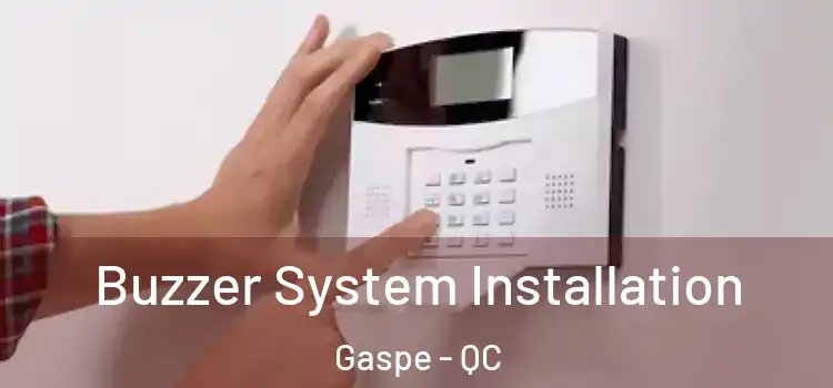 Buzzer System Installation Gaspe - QC