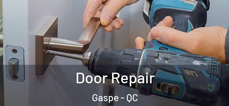 Door Repair Gaspe - QC