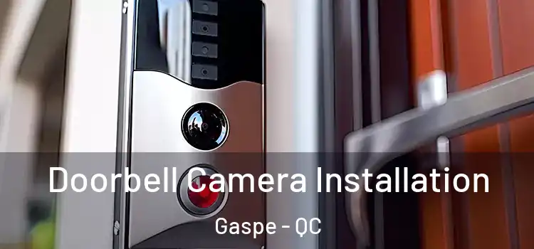  Doorbell Camera Installation Gaspe - QC