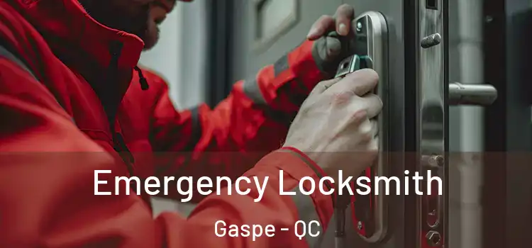 Emergency Locksmith Gaspe - QC