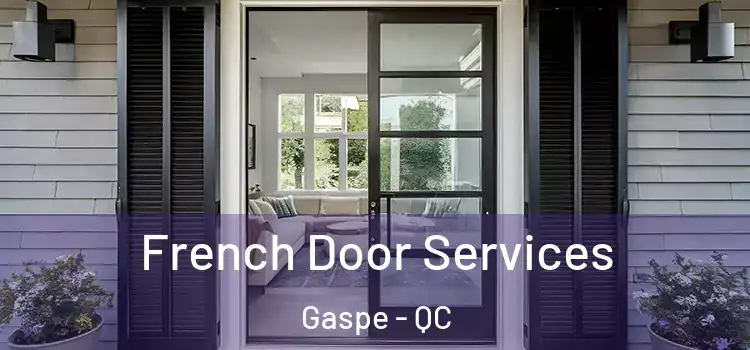  French Door Services Gaspe - QC