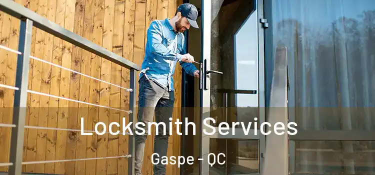 Locksmith Services Gaspe - QC