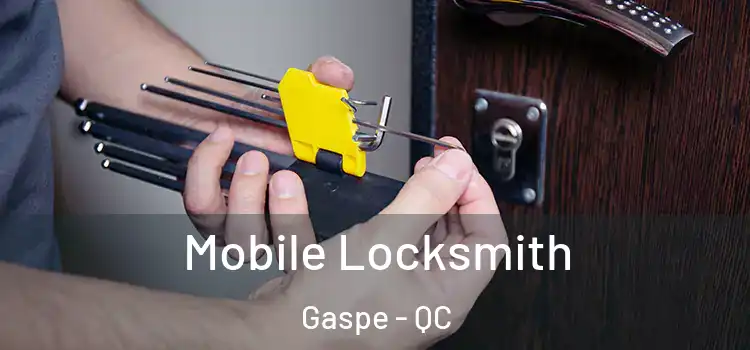 Mobile Locksmith Gaspe - QC