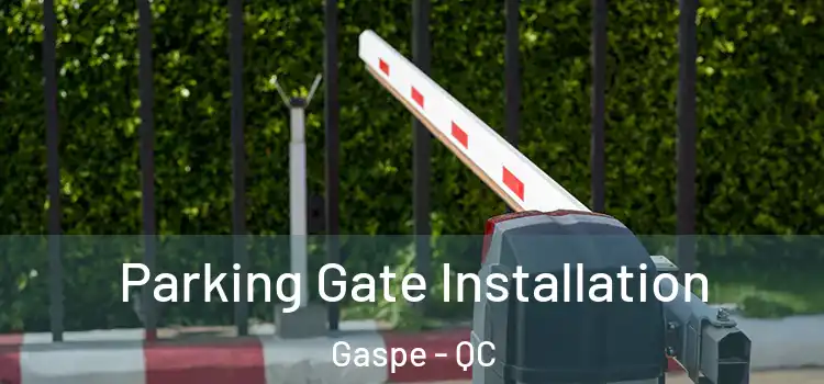  Parking Gate Installation Gaspe - QC
