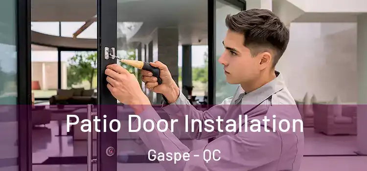  Patio Door Installation Gaspe - QC