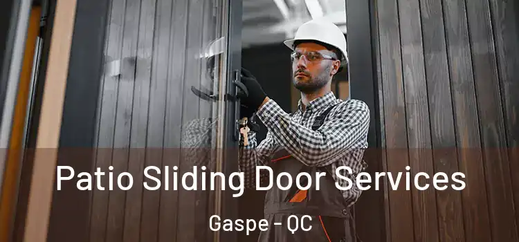 Patio Sliding Door Services Gaspe - QC