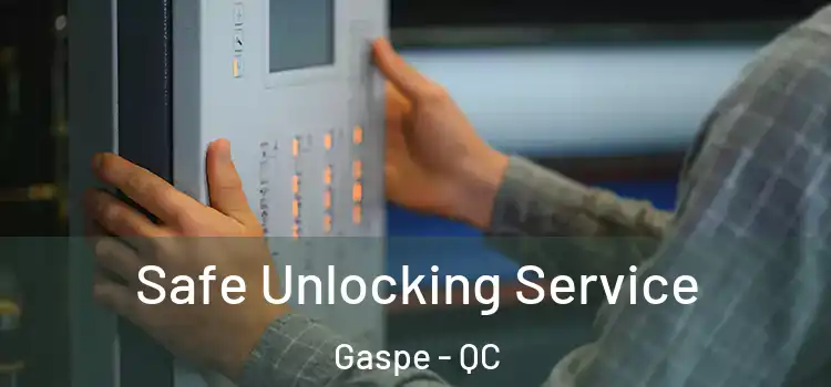  Safe Unlocking Service Gaspe - QC