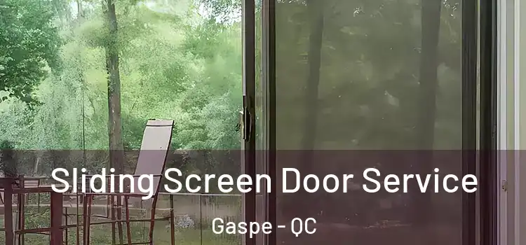 Sliding Screen Door Service Gaspe - QC