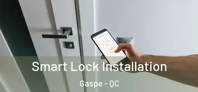 Smart Lock Installation Gaspe - QC