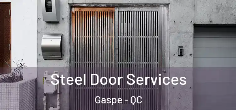Steel Door Services Gaspe - QC