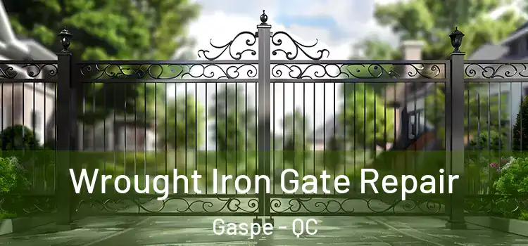 Wrought Iron Gate Repair Gaspe - QC